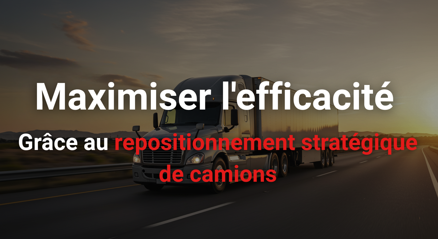 Maximizing Efficiency Through Strategic Truck Repositioning_Banner (1)